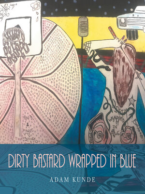 cover image of Dirty Bastard Wrapped In Blue